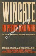 Wingate in Peace and War by TULLOCH, Major-General Derek